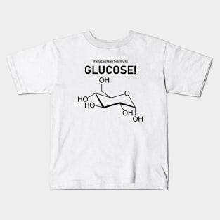 If You Can Read This, You're Glucose Science Joke Kids T-Shirt